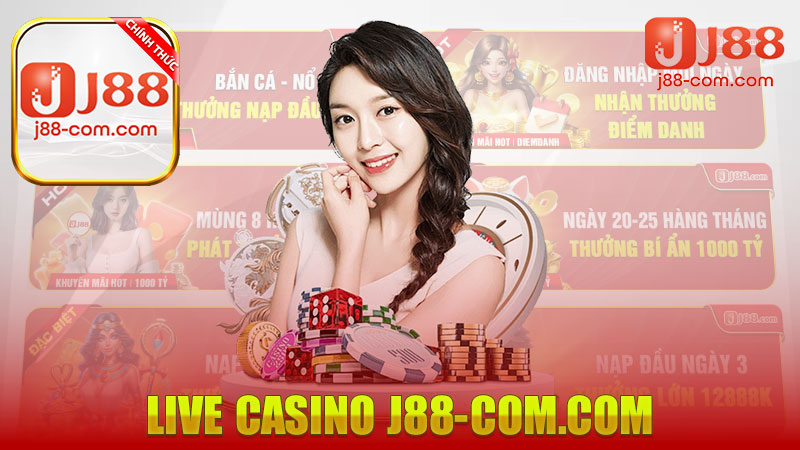 Live Casino J88 – Sòng bạc trực tuyến dẫn đầu Việt Nam