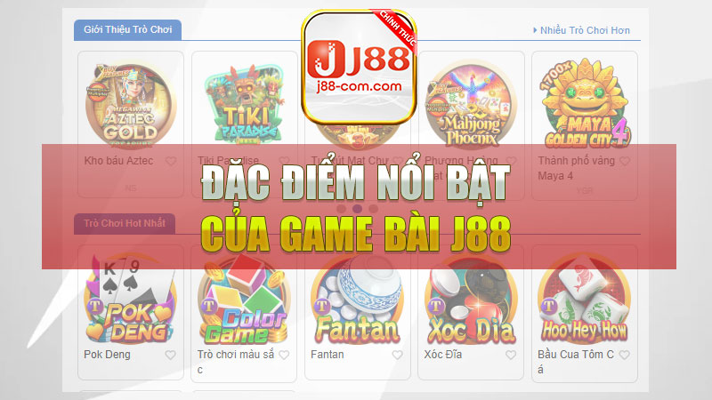 Đặc điểm nổi bật của game bài J88