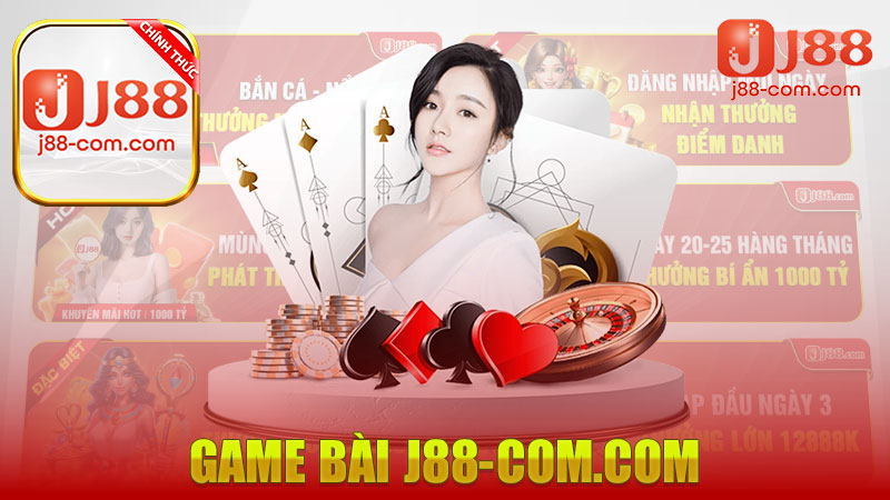 Game bài J88 – Điểm đặt cược game bài đổi thưởng cực khủng